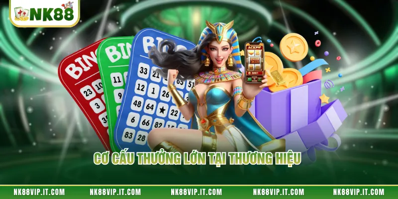 Cơ cấu thưởng lớn tại thương hiệu 