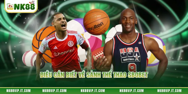 Điều cần biết về sảnh thể thao Sbobet