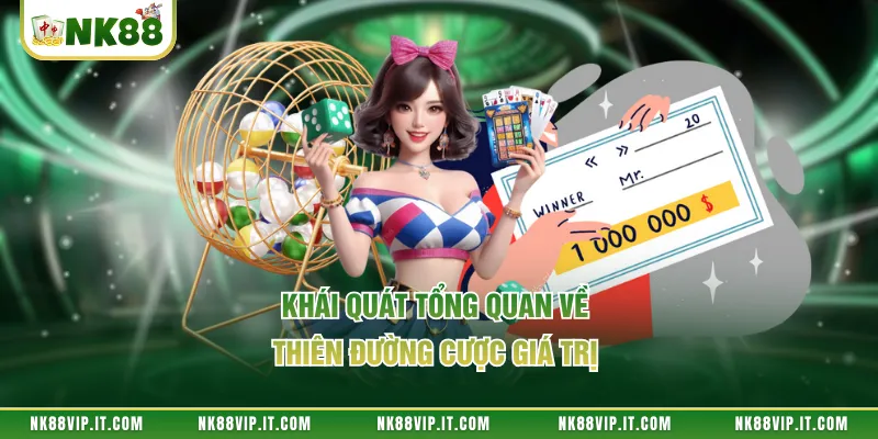 Khái quát tổng quan về thiên đường cược giá trị 