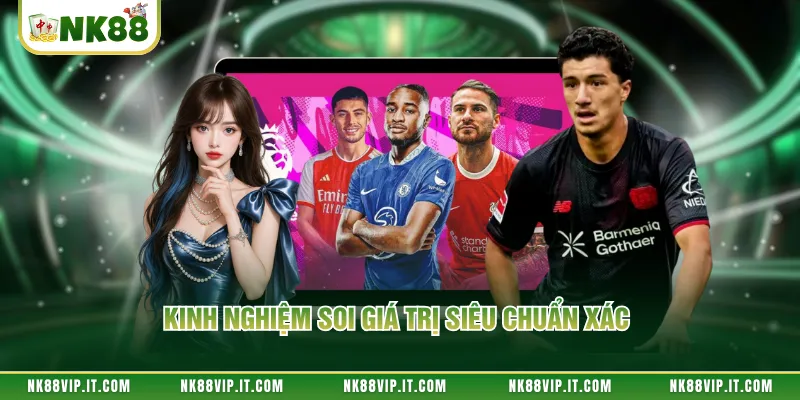Kinh nghiệm soi giá trị siêu chuẩn xác 