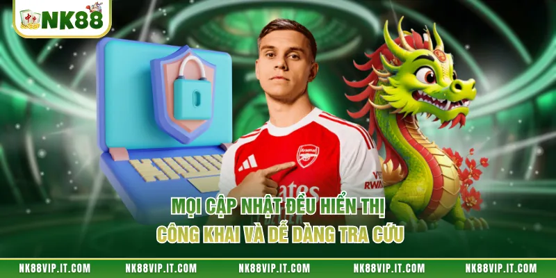 Mọi cập nhật đều hiển thị công khai và dễ dàng tra cứu