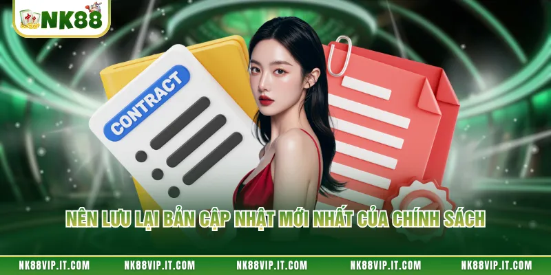 Nên lưu lại bản cập nhật mới nhất của chính sách