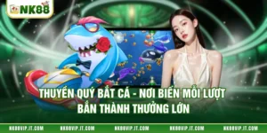 Thuyền Quý Bắt Cá - Nơi Biến Mỗi Lượt Bắn Thành Thưởng Lớn