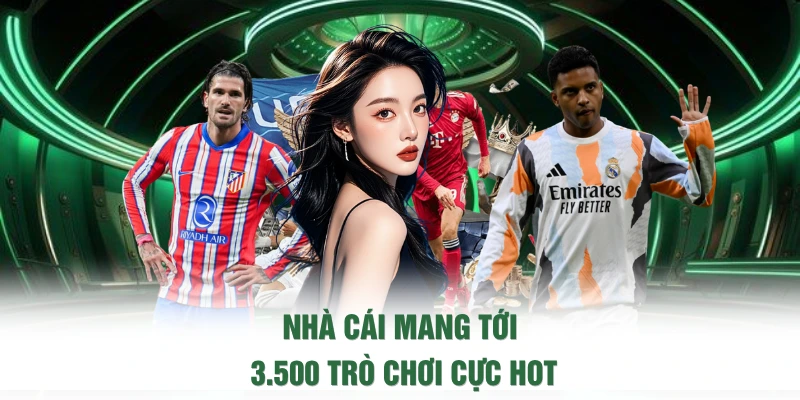 Nhà cái mang tới 3500 trò chơi cực hot